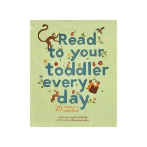 Read To Your Toddler Every Day: 20 Folktales To Read Aloud